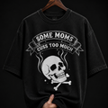 Some Moms Cuss Too Much graphic T-shirt