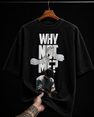 Why Not Me Emotional graphic T-shirt